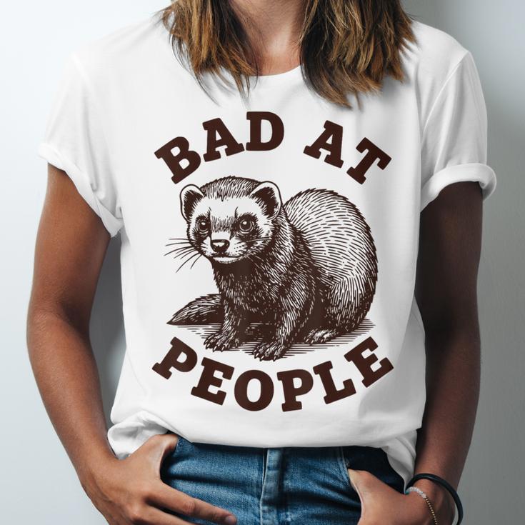 Bad At People Ferret Introvert Saying Slogan Tee Unisex Jersey T-Shirt