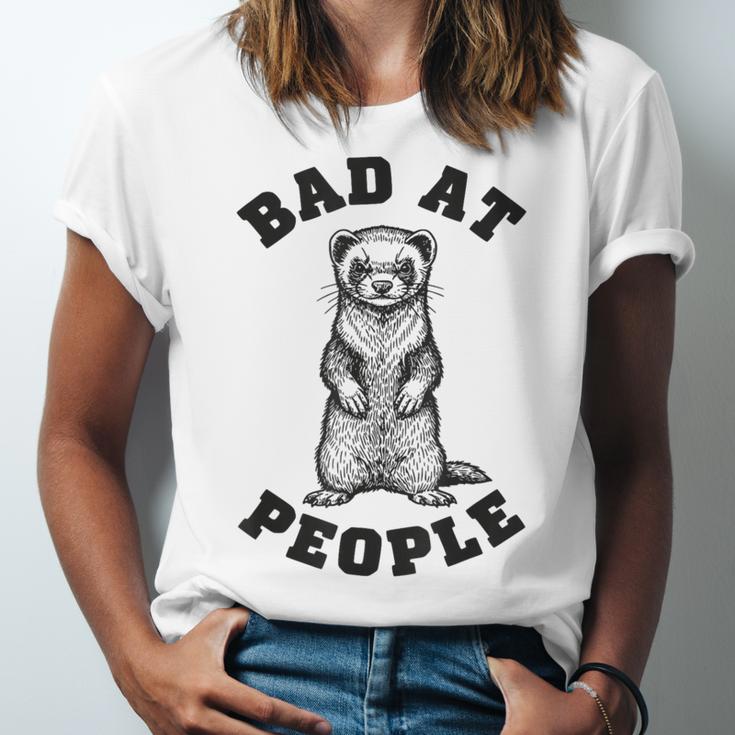 Bad At People Ferret Introvert Saying Slogan Unisex Jersey T-Shirt