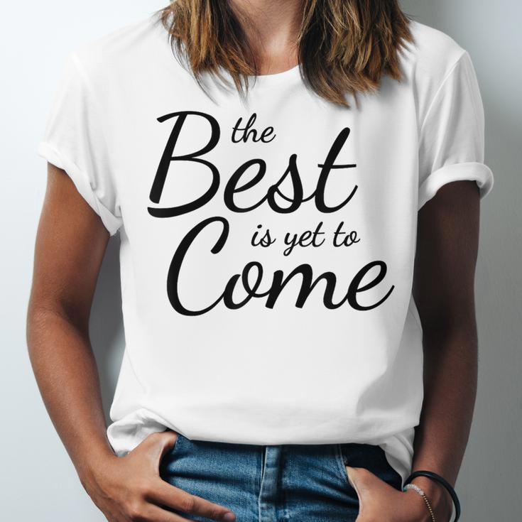 The Best Is Yet To Come Graduation Unisex Jersey T-Shirt