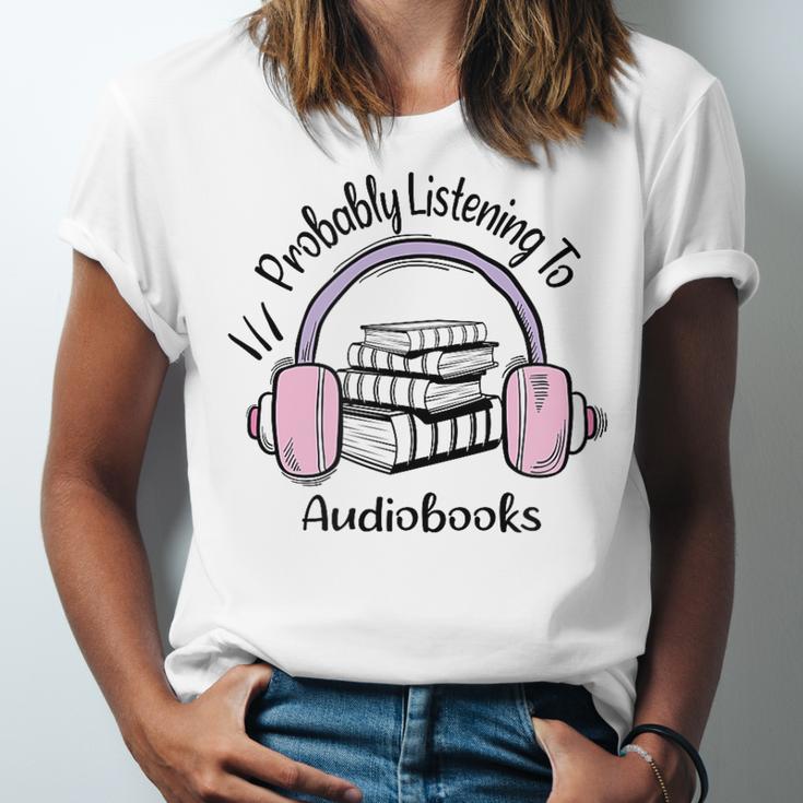 Book Lovers Ideas Probably Listening To Audiobooks Unisex Jersey T-Shirt