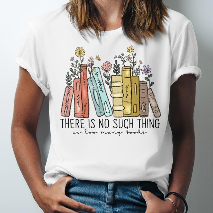 Books Wildflowers There Is No Such Thing As Too Many Books Unisex Jersey T-Shirt