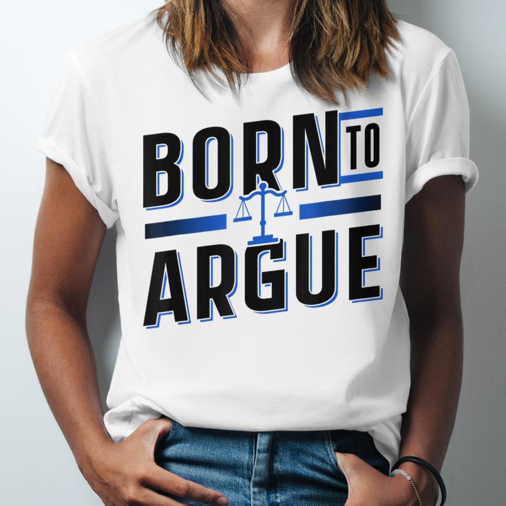 Born To Argue Graduation Lawyer Advocate Attorney Law Unisex Jersey T-Shirt