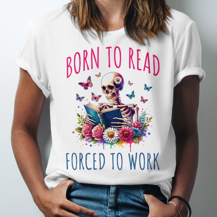 Born To Read Forced To Work Reading Skeleton Bookish Book Unisex Jersey T-Shirt Born To Read Forced To Work Reading Skeleton Bookish Book Unisex Jersey T-Shirt