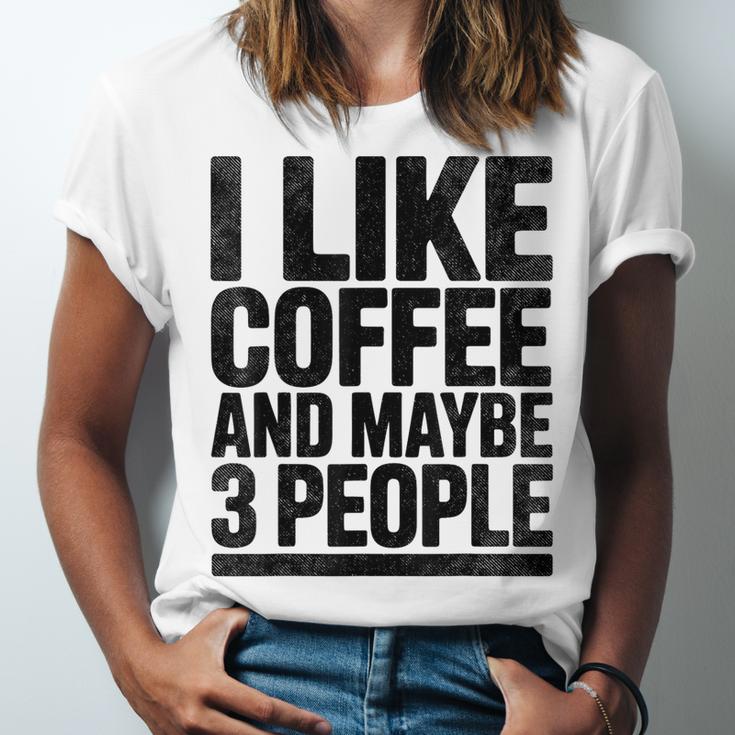 I Like Coffee & May Be 3 People Coffee Lover Introvert Unisex Jersey T-Shirt
