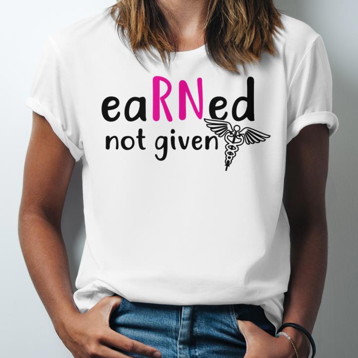 Earned Not Given Nurse Graduation Unisex Jersey T-Shirt