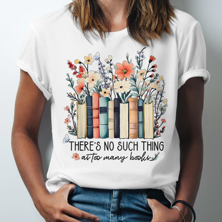 Floral Book There's No Such Thing As Too Many Book Lover Unisex Jersey T-Shirt Floral Book There's No Such Thing As Too Many Book Lover Unisex Jersey T-Shirt