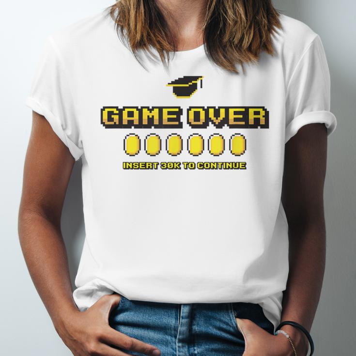 Game Over Insert 30K To Continue Graduation s Unisex Jersey T-Shirt