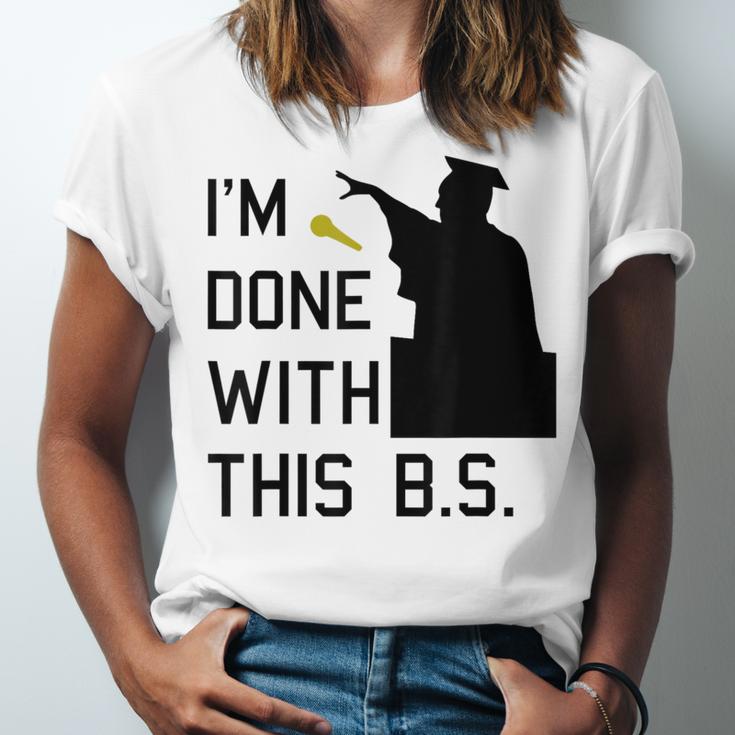 I'm Done With This BS College Graduation Shirt Unisex Jersey T-Shirt