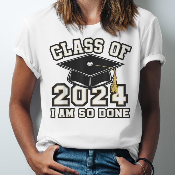 I'm Done With Class Of 2024 Graduation Done Class Of 2024 Unisex Jersey T-Shirt