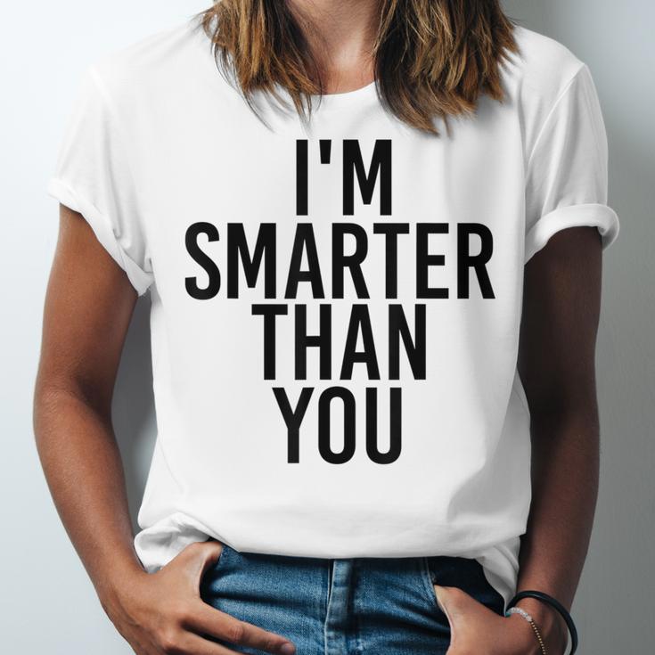 I'M SMARTER THAN YOU Shirt Graduation School Idea Unisex Jersey T-Shirt