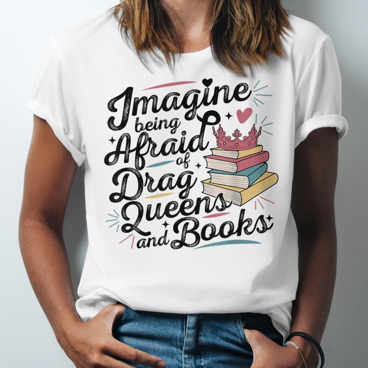 Imagine Being Afraid Of Drag Queens & Books Equality Unisex Jersey T-Shirt