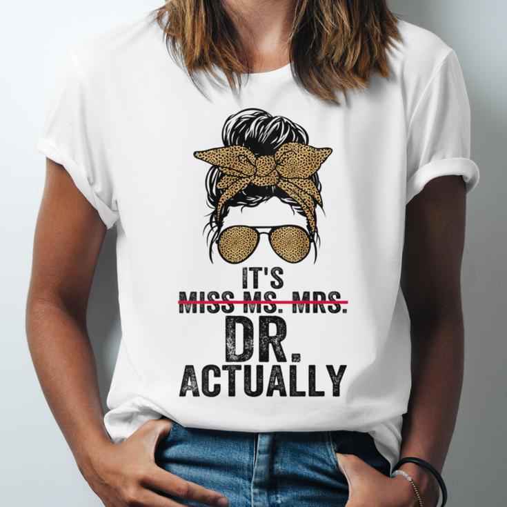 It's Miss Ms Mrs Dr Actually Doctor Graduation Appreciation Unisex Jersey T-Shirt