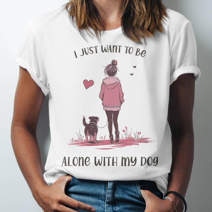 I Just Want To Be Alone With My Dog For Introvert Dog Mom Unisex Jersey T-Shirt