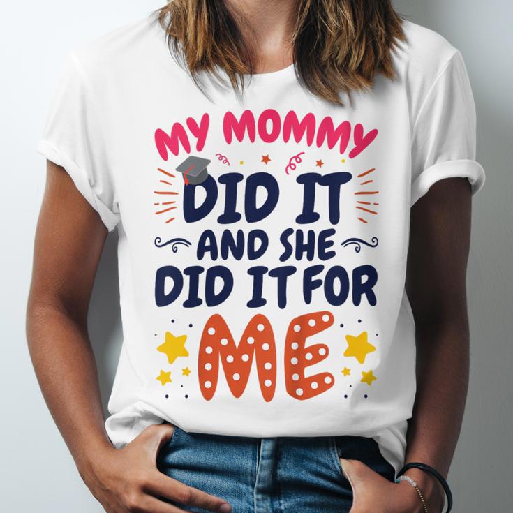 Kids My Mommy Did It Graduation Mom Graduate Unisex Jersey T-Shirt