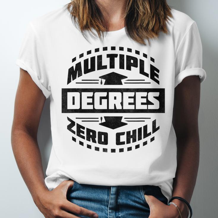 Multiple Degrees Zero Chill College Graduation Unisex Jersey T-Shirt