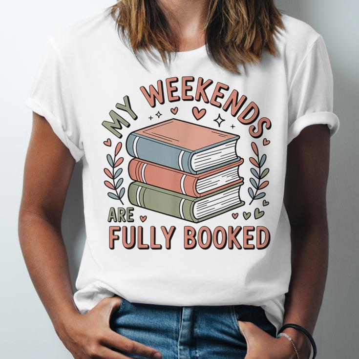 My Weekends Are Fully Booked Reading Book Lover Unisex Jersey T-Shirt