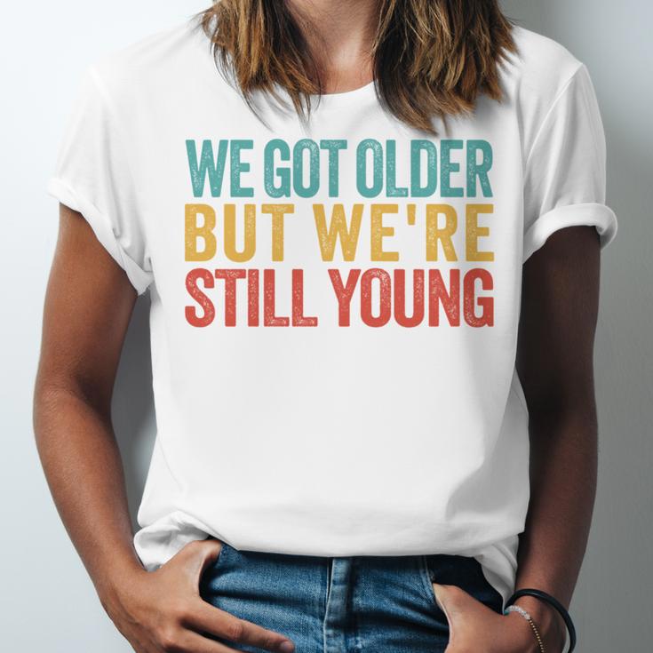 We Got Older But We’Re Still Young Nostalgia Emo Retro Unisex Jersey T-Shirt We Got Older But We’Re Still Young Nostalgia Emo Retro Unisex Jersey T-Shirt