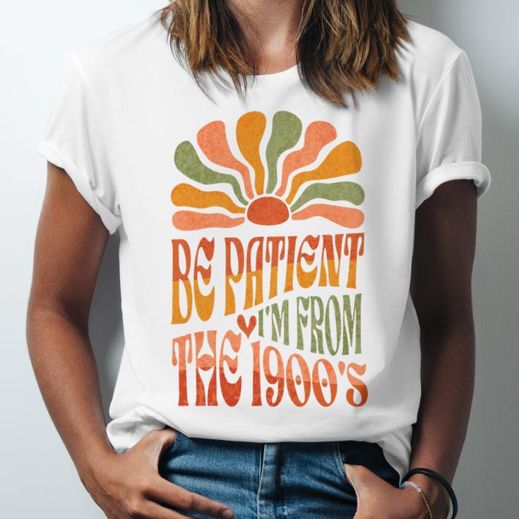 BE PATIENT I'M FROM THE 1900s FUNNY GROOVY Unisex Jersey T-Shirt