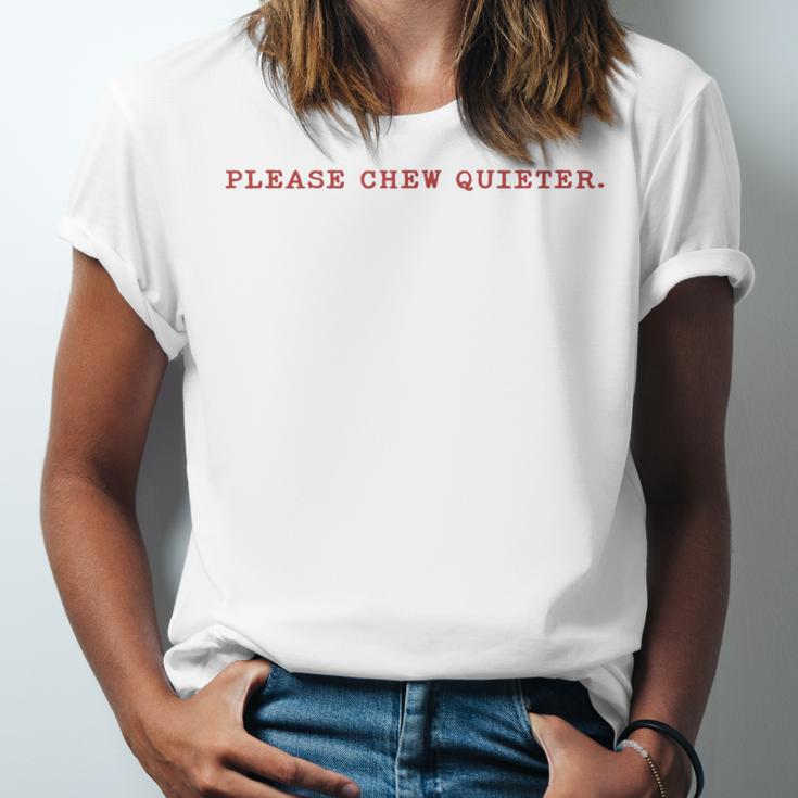 Please Chew Quieter Sarcastic Quote Introvert Minimal Unisex Jersey T-Shirt Please Chew Quieter Sarcastic Quote Introvert Minimal Unisex Jersey T-Shirt