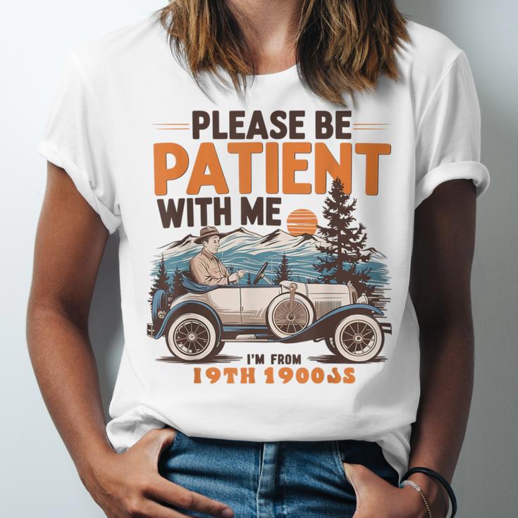 Please Be Patient With Me I'm From The 1900s 19TH Vintage Unisex Jersey T-Shirt