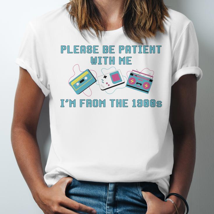 PLEASE BE PATIENT WITH ME I'M FROM THE 1900s 90s Meme Unisex Jersey T-Shirt PLEASE BE PATIENT WITH ME I'M FROM THE 1900s 90s Meme Unisex Jersey T-Shirt