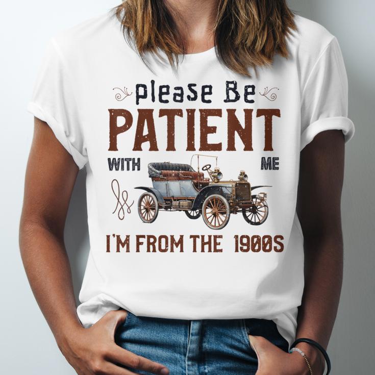 Please Be Patient I'm From The 1900s Antique Car Enthusiast Unisex Jersey T-Shirt Please Be Patient I'm From The 1900s Antique Car Enthusiast Unisex Jersey T-Shirt