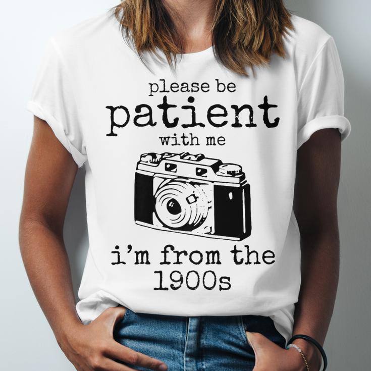 Please Be Patient With Me I'm From The 1900s Camera Premium Unisex Jersey T-Shirt Please Be Patient With Me I'm From The 1900s Camera Premium Unisex Jersey T-Shirt