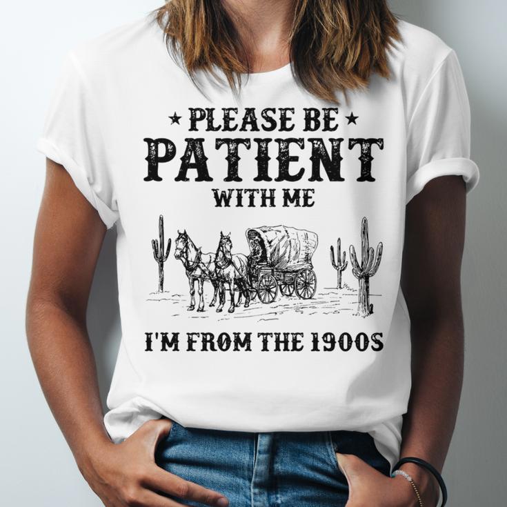 Please Be Patient With Me I'm From The 1900s Country Western Unisex Jersey T-Shirt