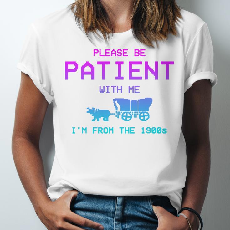 Please Be Patient With Me I'm From The 1900s Father Day Premium Unisex Jersey T-Shirt Please Be Patient With Me I'm From The 1900s Father Day Premium Unisex Jersey T-Shirt