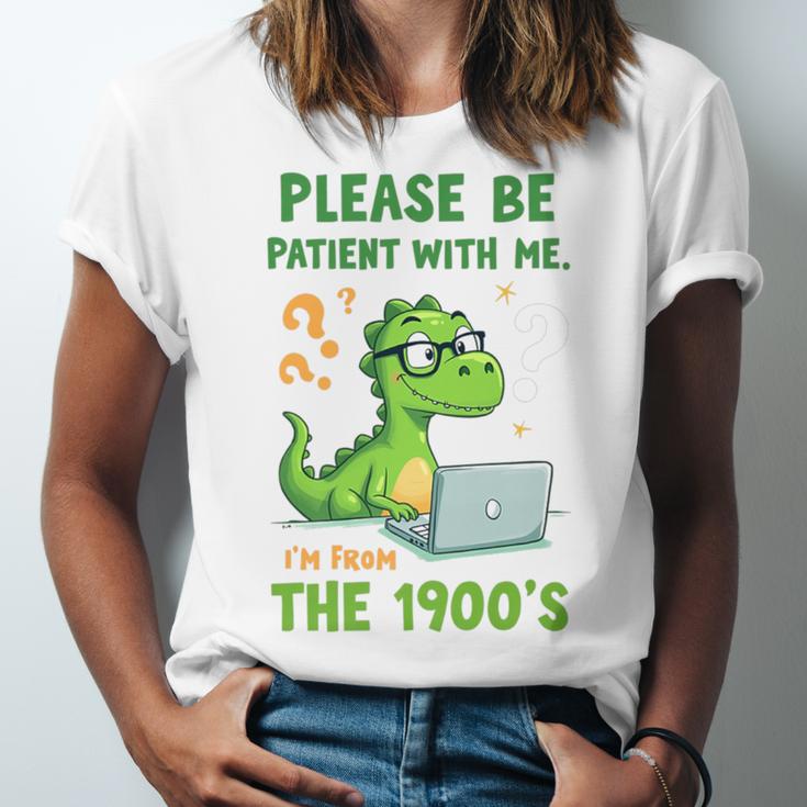 Please Be Patient With Me I'm From The 1900s Soft Tee Premium Unisex Jersey T-Shirt