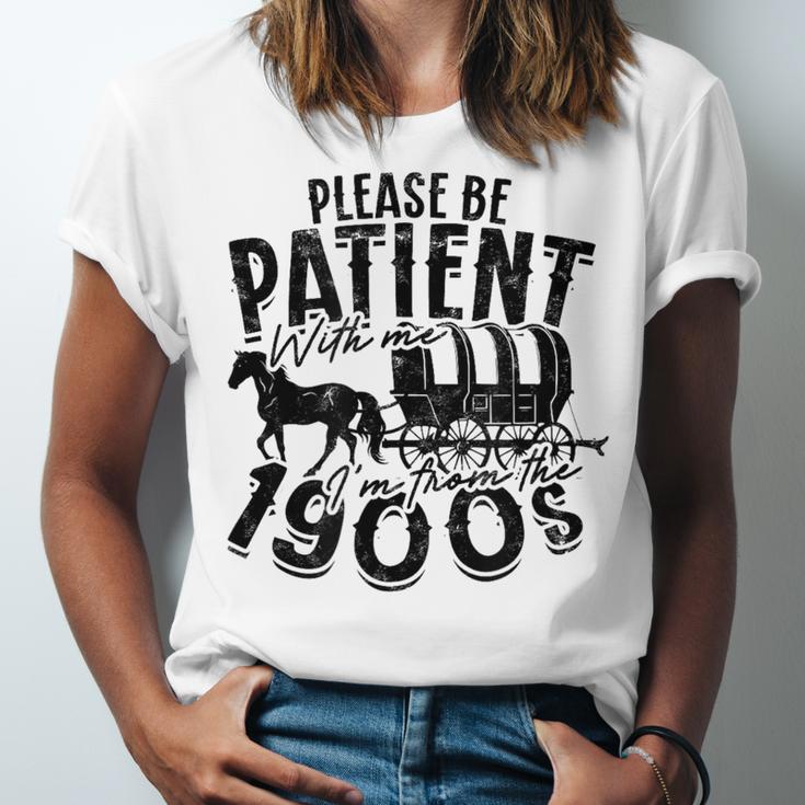 Please Be Patient With Me I'm From The 1900s Time Travel Unisex Jersey T-Shirt Please Be Patient With Me I'm From The 1900s Time Travel Unisex Jersey T-Shirt