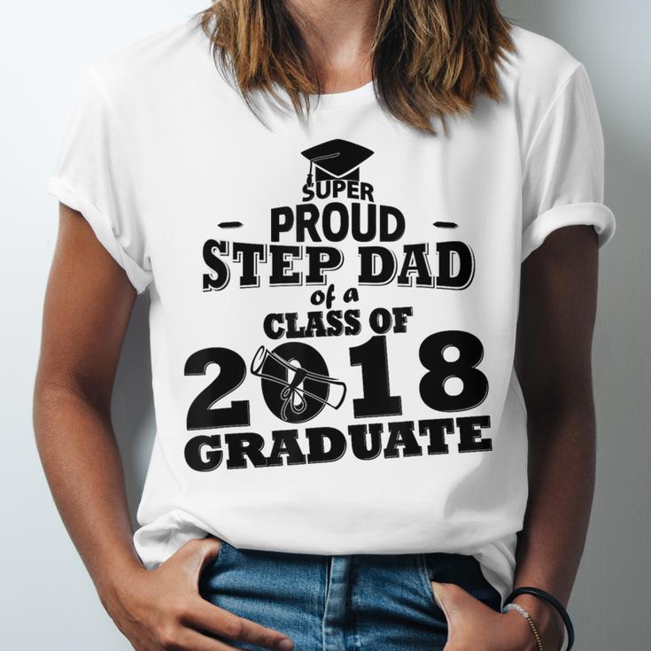 Proud Step Dad Of A Class Of 2018 Tee Graduate Graduation Z1 Unisex Jersey T-Shirt