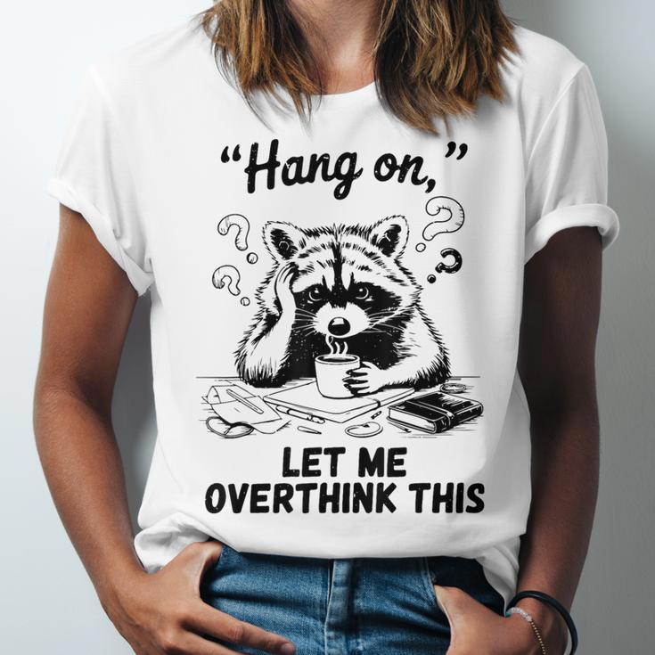 Raccoon Hang On Let Me Overthink This Introvert Unisex Jersey T-Shirt Raccoon Hang On Let Me Overthink This Introvert Unisex Jersey T-Shirt