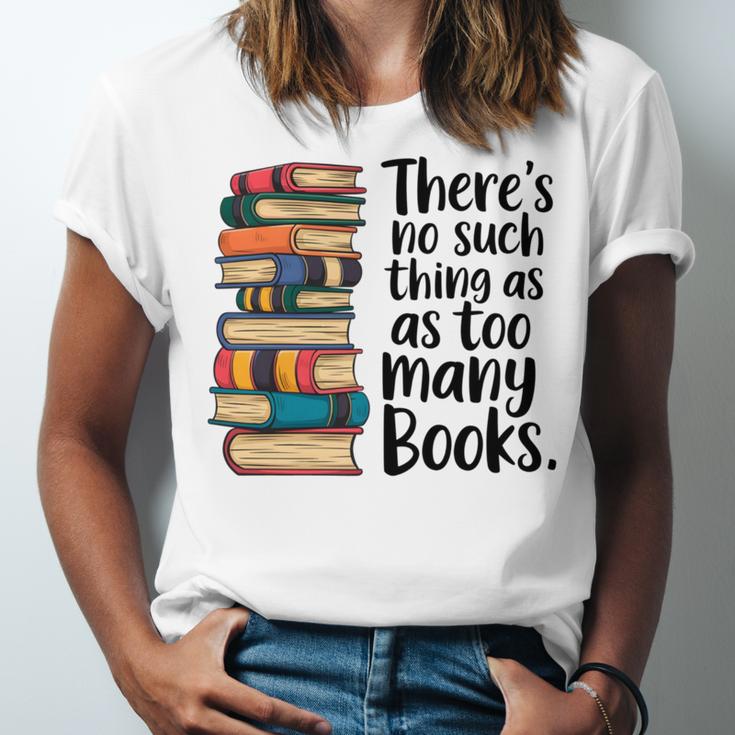 There Is No Such Thing As Too Many Books Book Lover Unisex Jersey T-Shirt