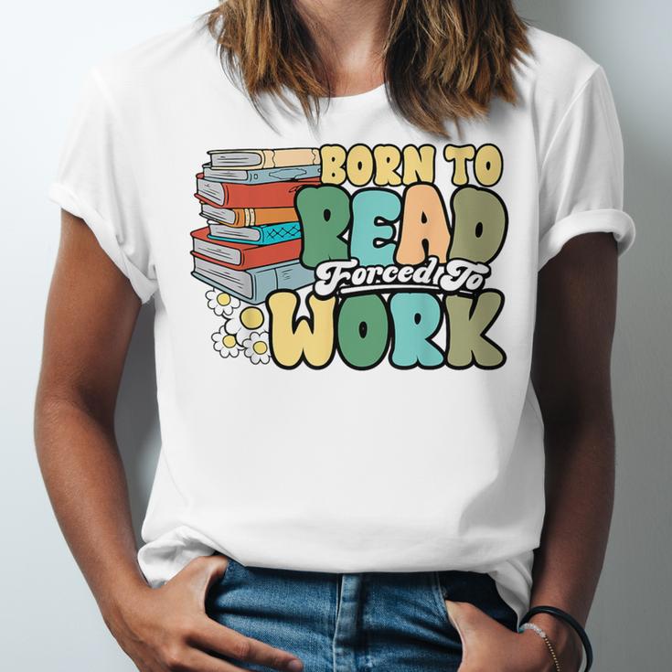 Reading Born To Read Forced To Work Bookish Book Lover Unisex Jersey T-Shirt