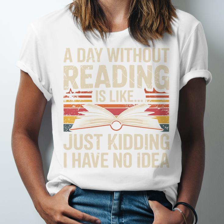 Retro A Day Without Reading Is Like Just Kidding Book Lover Unisex Jersey T-Shirt