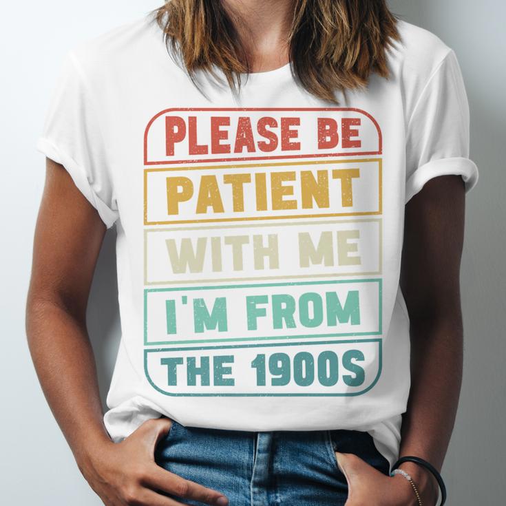 Retro Humor Please Be Patient With Me I'm From The 1900s Premium Unisex Jersey T-Shirt Retro Humor Please Be Patient With Me I'm From The 1900s Premium Unisex Jersey T-Shirt
