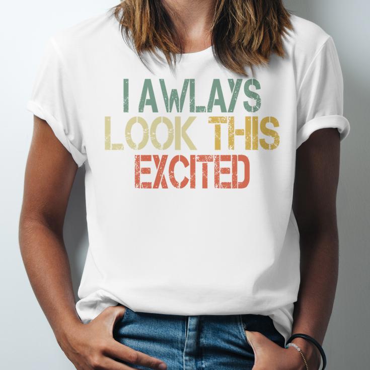 Sarcasm I Always Look This Excited Cool Introvert Unisex Jersey T-Shirt