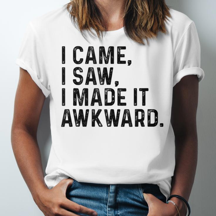 I Came I Saw I Made It Awkward Introvert Humor Quote Unisex Jersey T-Shirt