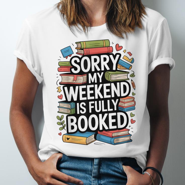 Sorry My Weekend Is Fully Booked Book Lovers Present Unisex Jersey T-Shirt