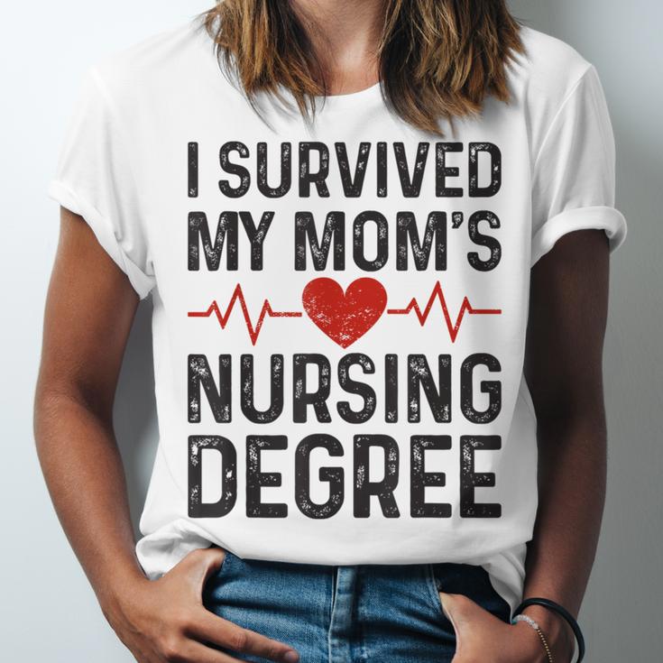 I Survived My Mom's Nursing Degree School Graduation Nursing Unisex Jersey T-Shirt