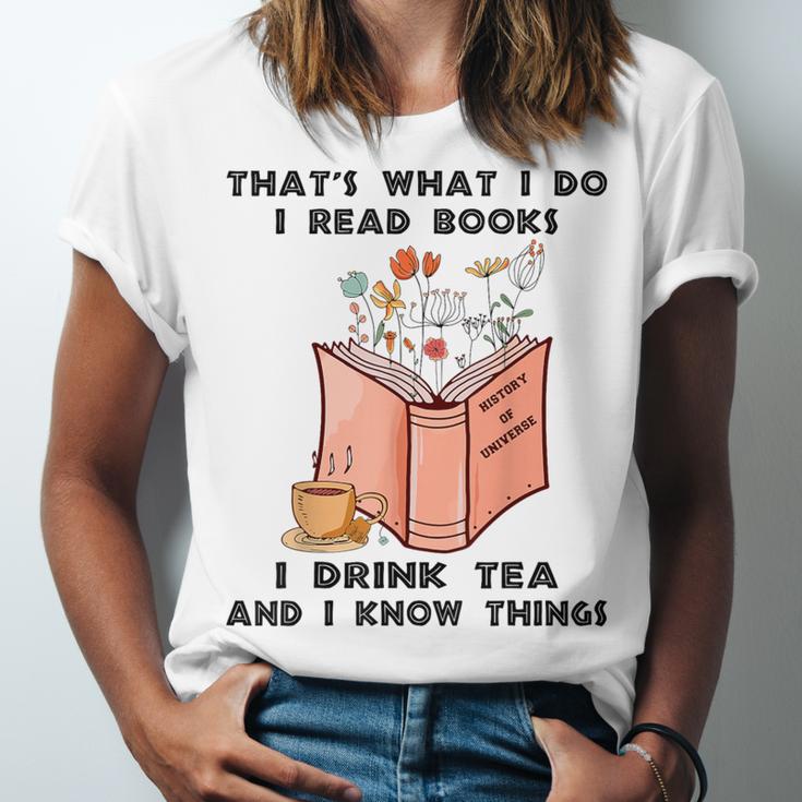 That's What I Do I Read Books I Drink Tea And I Know Things Unisex Jersey T-Shirt