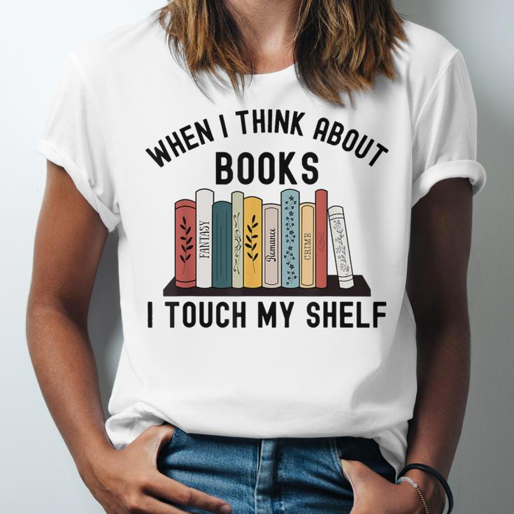 When I Think About Books I Touch My Shelf Book Reader Unisex Jersey T-Shirt