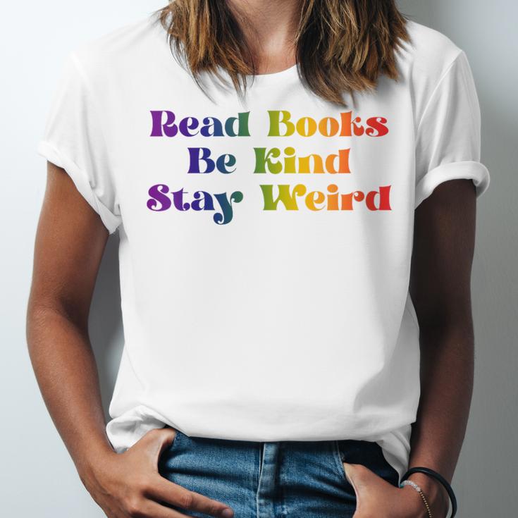 Women's Read Books Be Kind Stay Weird Book Lover Rainbow Unisex Jersey T-Shirt