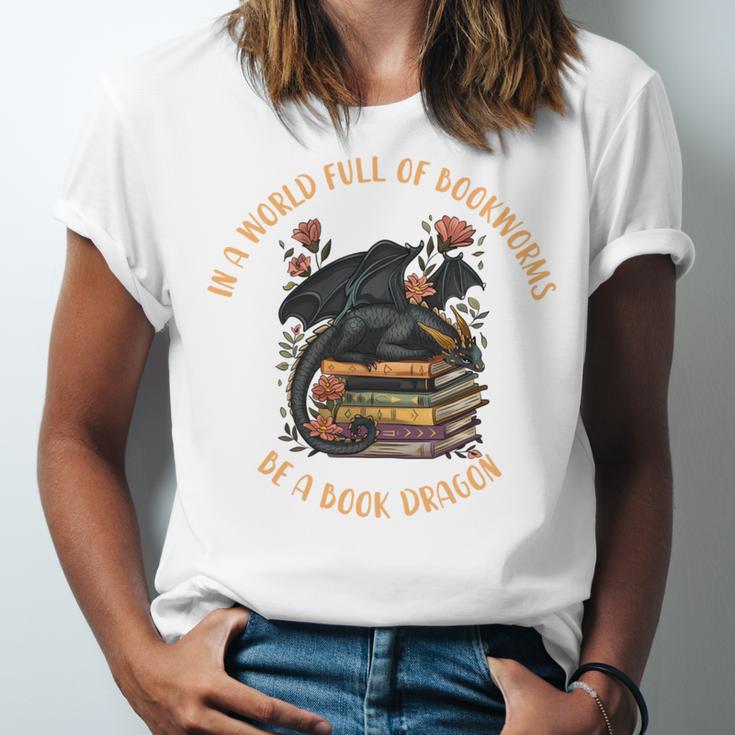 In A World Full Of Bookworms Be A Book Dragon Book Lover Unisex Jersey T-Shirt