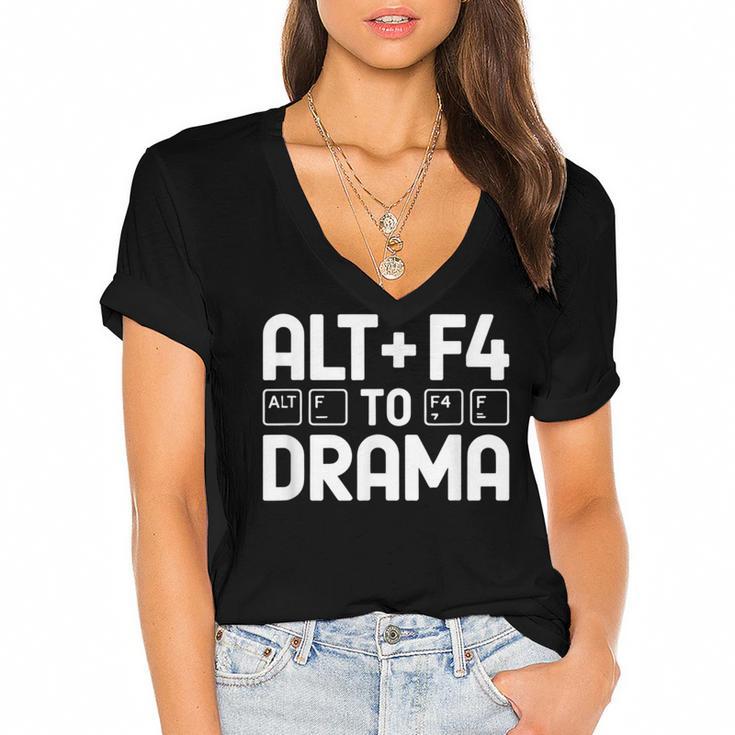 Alt F4 To Drama Gaming Introvert Tech Humor Women's Jersey Short Sleeve Deep V-Neck Tshirt