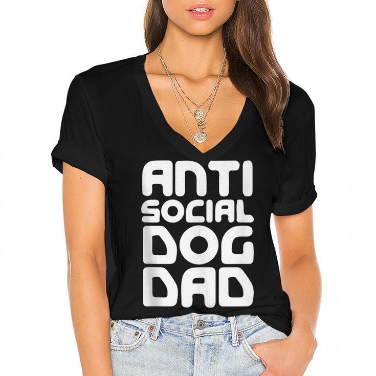 Anti-Social Dog Dad Quote For Anti Social Introvert Persons Women's Jersey Short Sleeve Deep V-Neck Tshirt