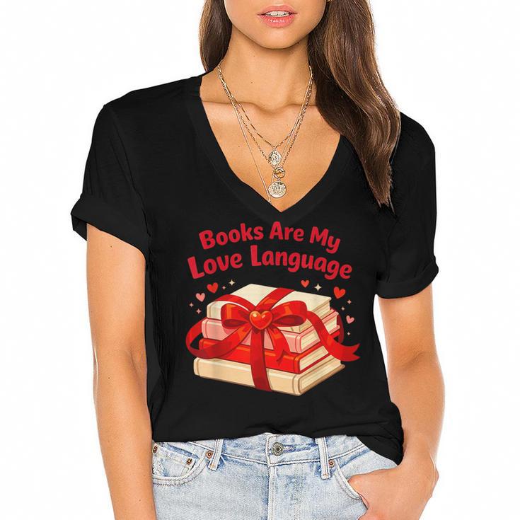 Books Are My Love Language Valentines Day For Books Lover Women's Jersey Short Sleeve Deep V-Neck Tshirt