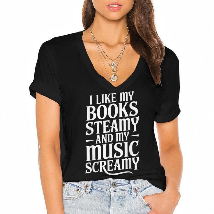 I Like My Books Steamy And My Music Screamy Women's Jersey Short Sleeve Deep V-Neck Tshirt				