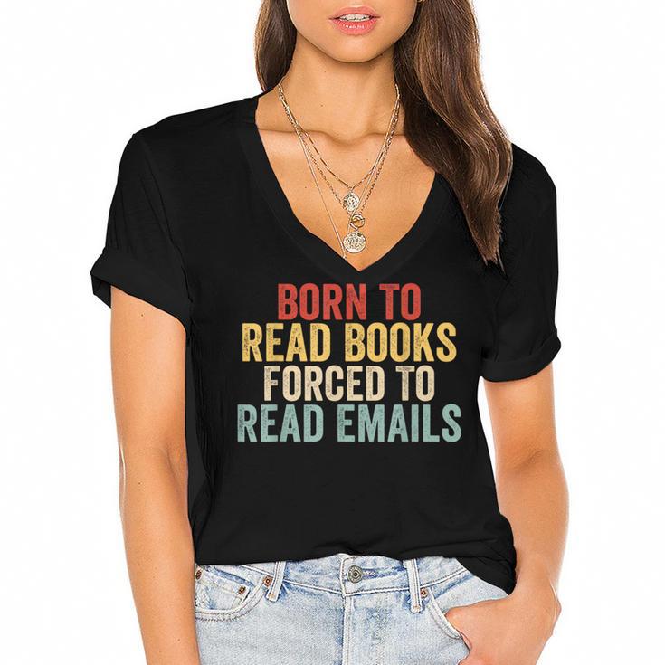 Born To Read Books Forced To Read Emails Reading Women's Jersey Short Sleeve Deep V-Neck Tshirt				